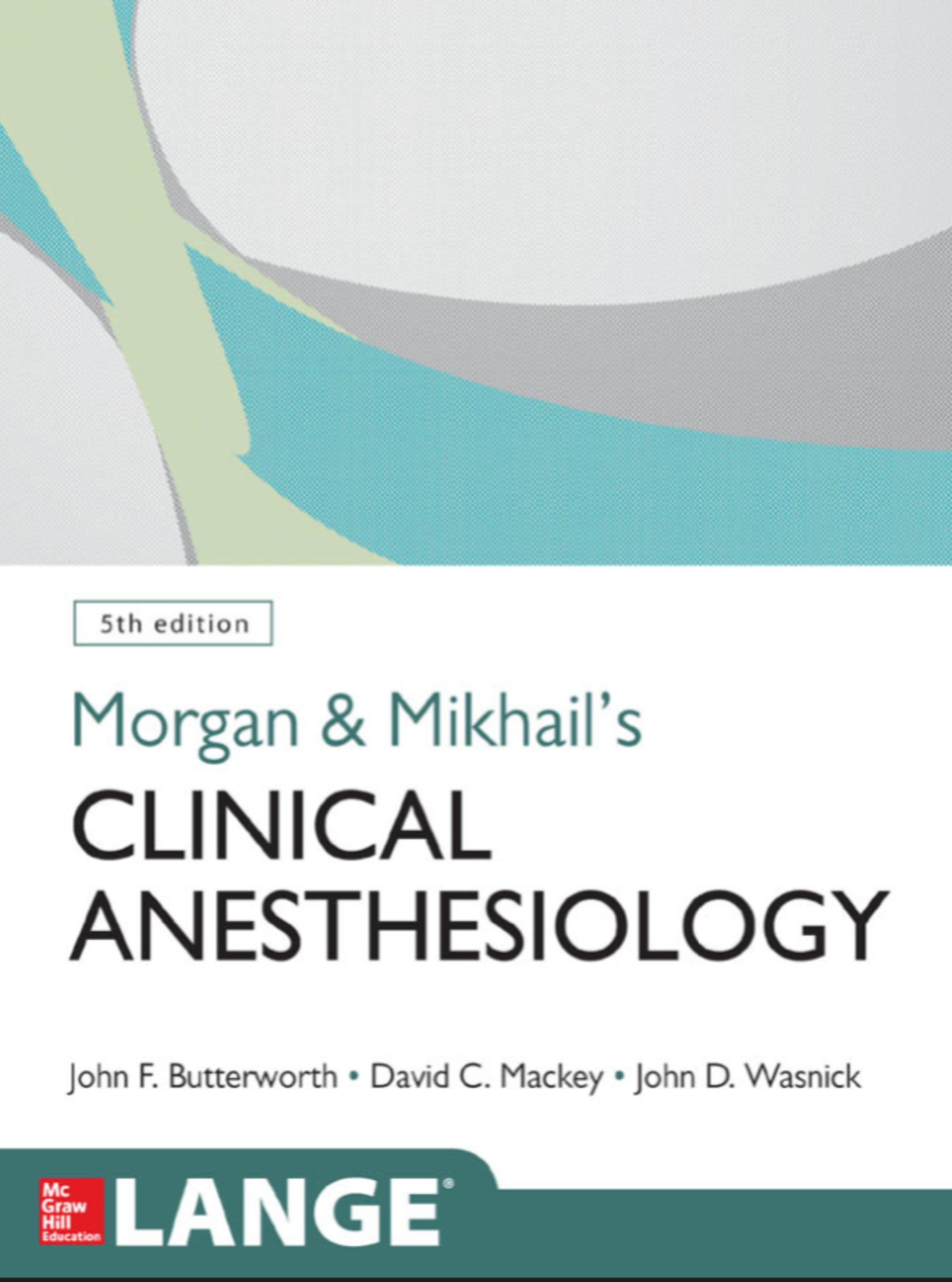 Morgan and Mikhail Clinical Anastesiology